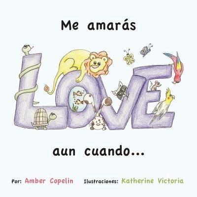 Cover for Amber Copelin · Me amaras aun cuando... (Paperback Book) (2012)