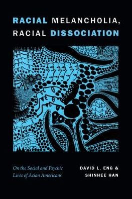 Cover for David L. Eng · Racial Melancholia, Racial Dissociation: On the Social and Psychic Lives of Asian Americans (Paperback Book) (2019)