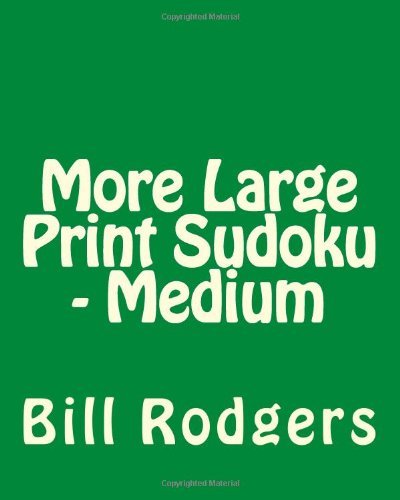 Cover for Bill Rodgers · More Large Print Sudoku - Medium: 80 Easy to Read, Large Print Sudoku Puzzles (Paperback Book) [Act Lrg edition] (2012)