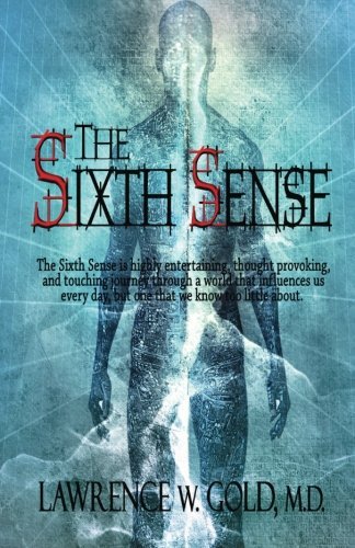 Cover for Lawrence W. Gold M.d. · The Sixth Sense (Paperback Book) (2012)