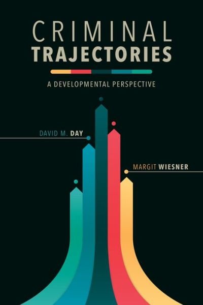 Cover for David M. Day · Criminal Trajectories: A Developmental Perspective - Psychology and Crime (Paperback Book) (2019)