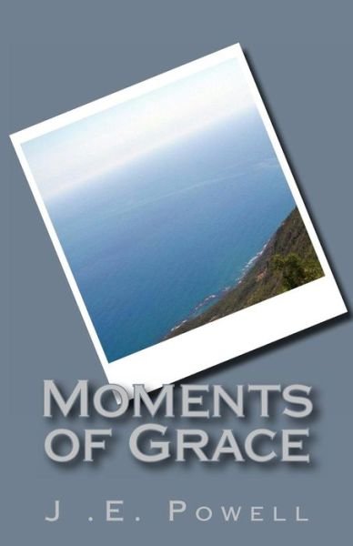 Cover for J E Powell · Moments of Grace (Paperback Book) (2013)