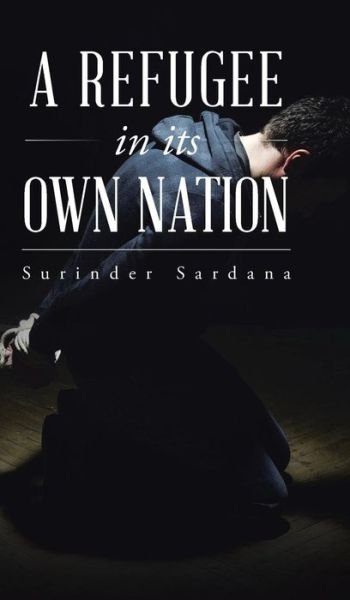 Cover for Surinder Sardana · A Refugee in Its Own Nation (Hardcover Book) (2015)