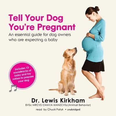 Cover for Lewis Kirkham · Tell Your Dog You're Pregnant : An Essential Guide for Dog Owners Who Are Expecting a Baby (CD) (2014)