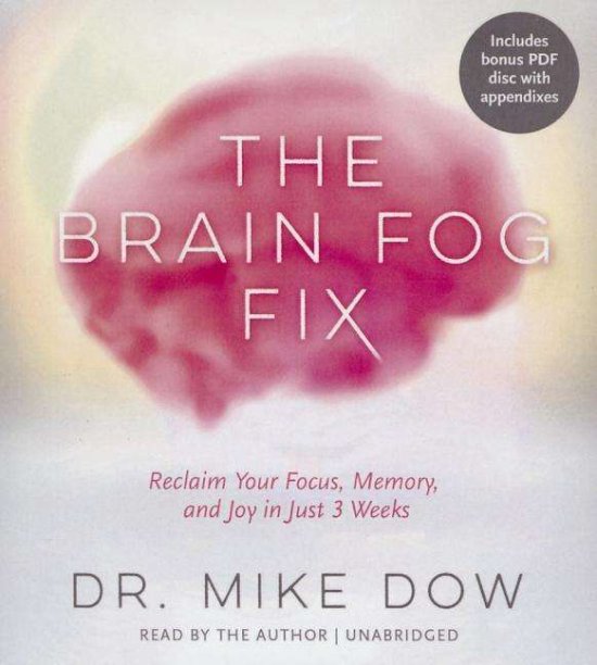 Cover for Dr Mike Dow · The Brain Fog Fix: Reclaim Your Focus, Memory, and Joy in Just 3 Weeks (CD) (2015)