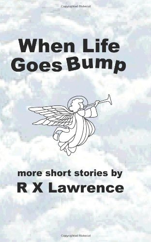 Cover for R X Lawrence · When Life Goes Bump (Paperback Book) (2013)