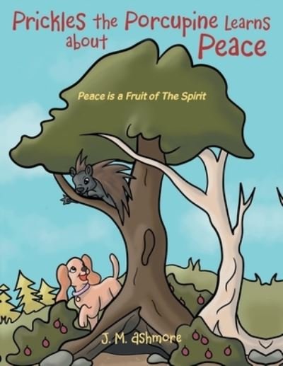 Cover for J. M. Ashmore · Prickles the Porcupine Learns about Peace (Book) (2023)