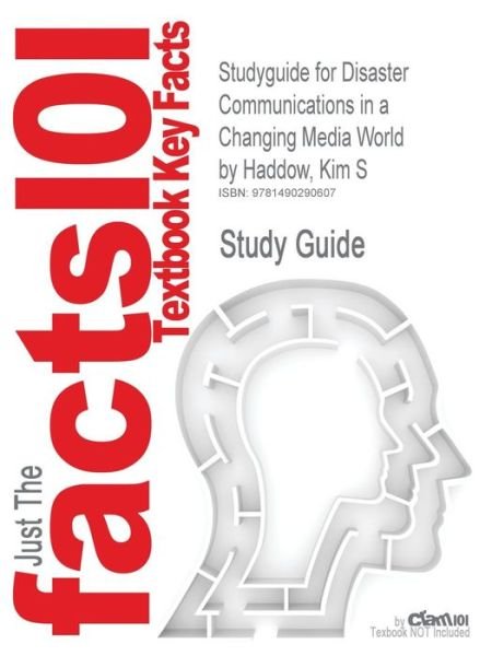 Cover for Cram101 Textbook Reviews · Studyguide for Disaster Communications in a Changing Media World by Haddow, Kim S, Isbn 9780080877846 (Paperback Book) (2014)