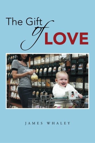 Cover for James Whaley · The Gift of Love (Paperback Book) (2013)