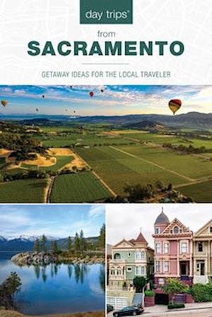 Cover for Karen Misuraca · Day Trips® from Sacramento: Getaway Ideas for the Local Traveler (Paperback Book) [Third edition] (2025)