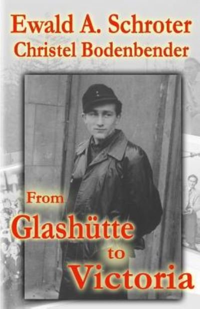 Cover for Christel Bodenbender · From Glashütte to Victoria (Paperback Book) (2014)