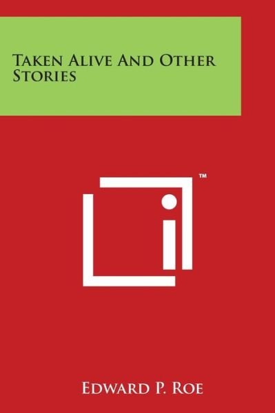 Cover for Edward P Roe · Taken Alive and Other Stories (Paperback Book) (2014)