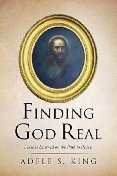 Cover for Adele S King · Finding God Real (Paperback Book) (2016)