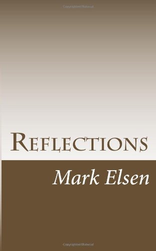 Reflections - Mark Elsen - 图书 - CreateSpace Independent Publishing Platf - 9781499734607 - 2014年5月30日