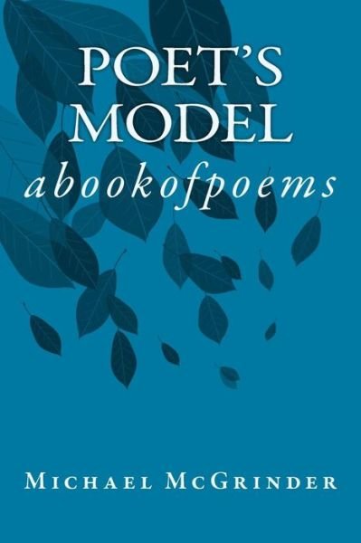 Cover for Michael Mcgrinder · Poet's Model: Abookofpoems (Paperback Book) (2014)