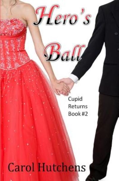 Cover for Carol Hutchens · Hero's Ball: Cupid Dog Series Book 2 (Paperback Book) (2014)