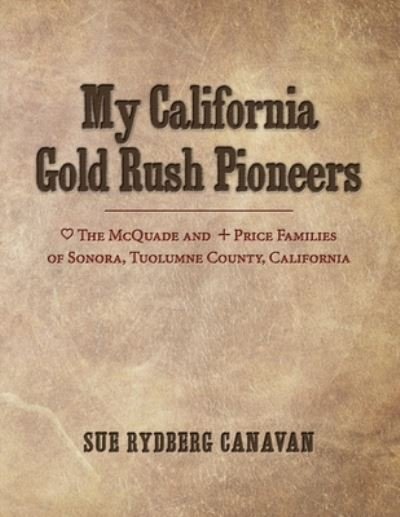 Cover for Sue Rydberg Canavan · My California Gold Rush Pioneers (Paperback Book) (2015)
