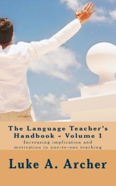 Cover for Luke a Archer · The language teacher's handbook. Volume 1. (Paperback Book) (2016)
