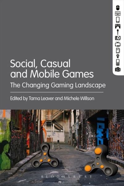 Cover for Willson Michele · Social, Casual and Mobile Games: The Changing Gaming Landscape (Hardcover Book) (2016)