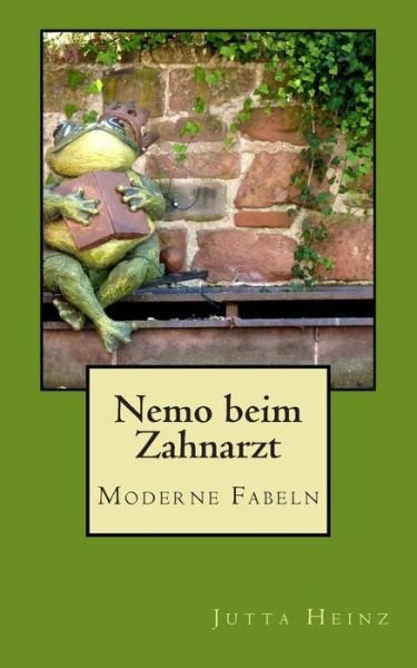Cover for Jutta Heinz · Nemo Beim Zahnarzt: Moderne Fabeln (Paperback Book) (2014)