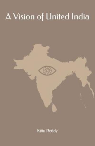 Cover for Kittu Reddy · A Vision of United India: Problems and Solutions (Paperback Book) (2014)