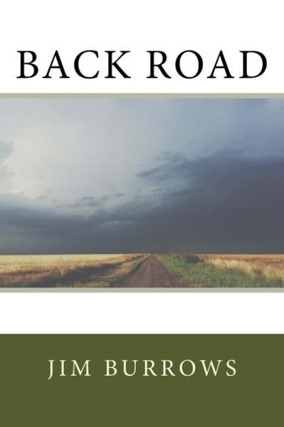 Back Road - Jim Burrows - 图书 - Createspace - 9781506117607 - 2015年1月23日