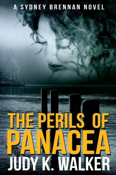 Cover for Judy K Walker · The Perils of Panacea: a Sydney Brennan Novel (Paperback Book) (2015)