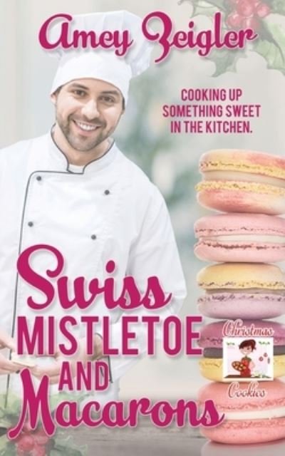 Cover for Amey Zeigler · Swiss Mistletoe and Macarons (Paperback Book) (2021)