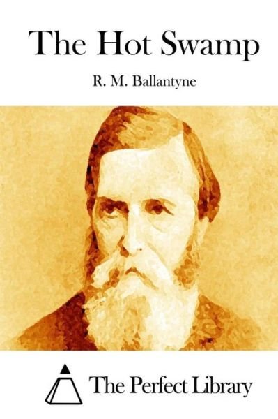 Cover for Robert Michael Ballantyne · The Hot Swamp (Paperback Book) (2015)