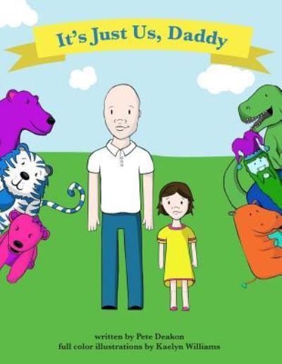 Cover for Pete Deakon · It's Just Us, Daddy (Paperback Book) (2015)