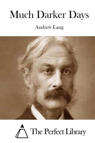 Cover for Andrew Lang · Much Darker Days (Paperback Book) (2015)