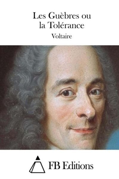 Cover for Voltaire · Les Guebres Ou La Tolerance (Paperback Book) (2015)