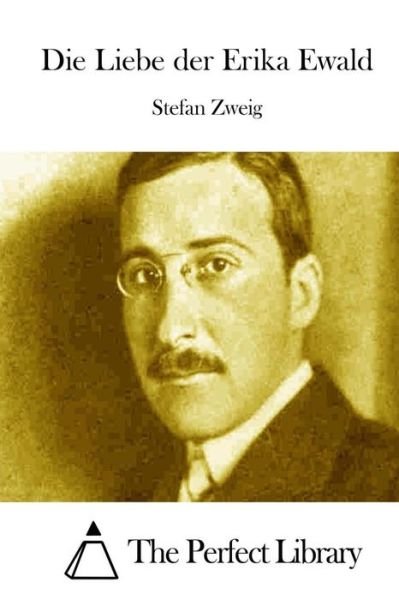Cover for Stefan Zweig · Die Liebe Der Erika Ewald (Paperback Book) (2015)