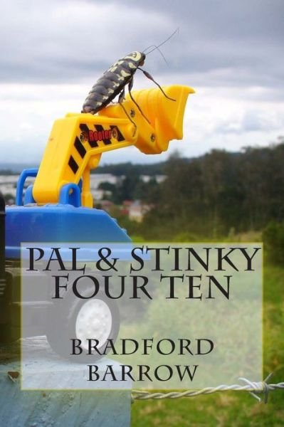 Cover for Bradford Barrow · Pal &amp; Stinky Four Ten (Paperback Book) (2015)