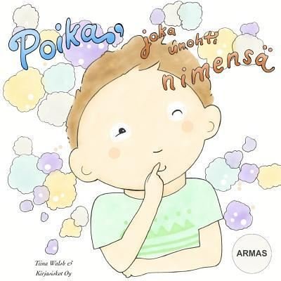 Cover for Tiina Walsh · Poika, joka unohti nimensa ARMAS (Paperback Book) (2015)