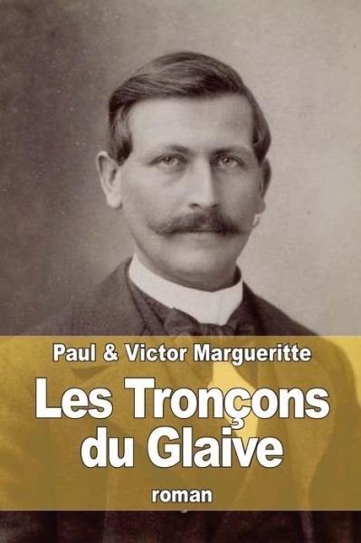 Cover for Paul Margueritte · Les Troncons du Glaive (Paperback Book) (2015)