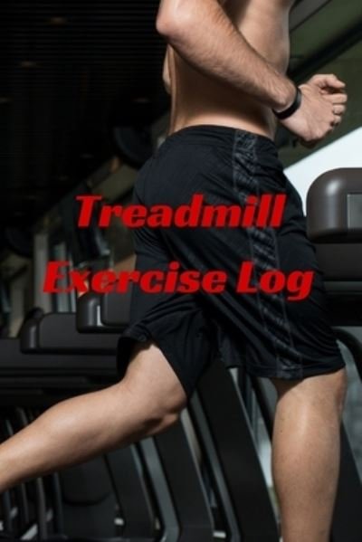 Cover for T M Powell · Treadmill Exercise Log (Paperback Book) (2015)