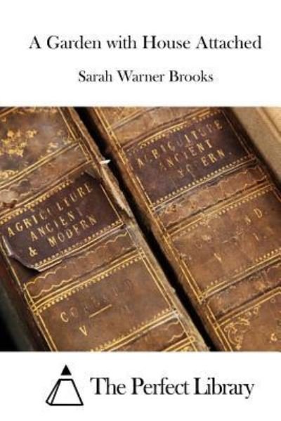 Cover for Sarah Warner Brooks · A Garden with House Attached (Paperback Book) (2015)