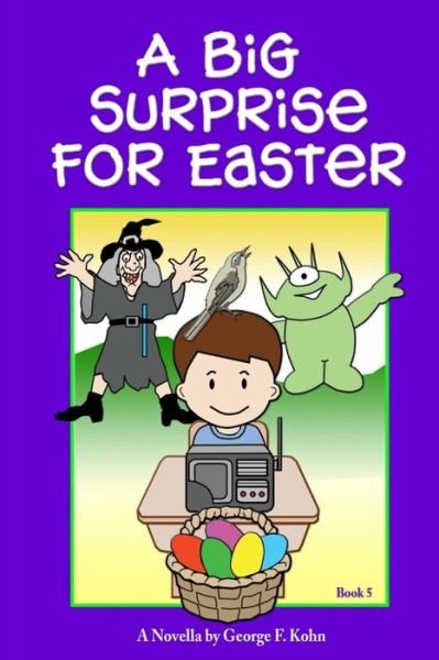 Cover for George F Kohn · A Big Surprise for Easter (Paperback Book) (2015)