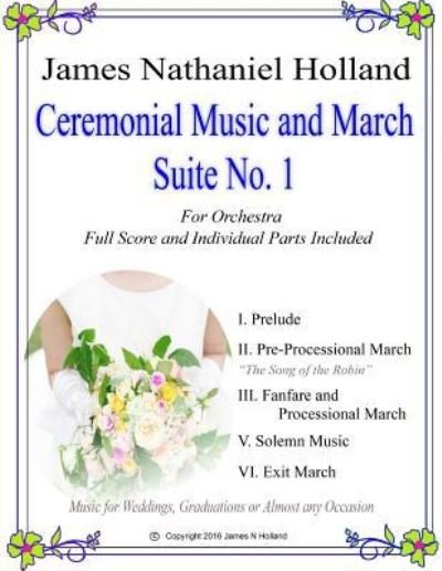 Cover for James Nathaniel Holland · Ceremonial Music and March Suite No. 1 (Paperback Book) (2016)
