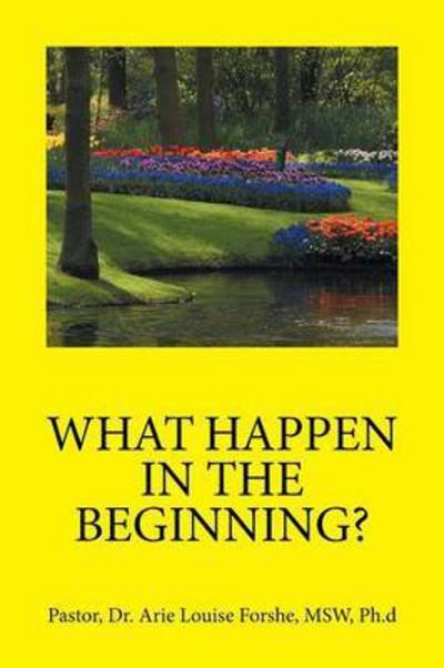 Cover for Ph D Msw Forshe · What Happen in the Beginning? (Paperback Book) (2016)
