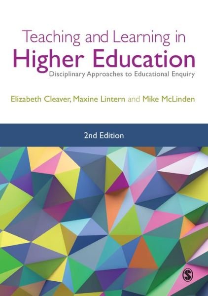 Cover for Elizabeth Cleaver · Teaching and Learning in Higher Education: Disciplinary Approaches to Educational Enquiry (Paperback Book) [2 Revised edition] (2018)