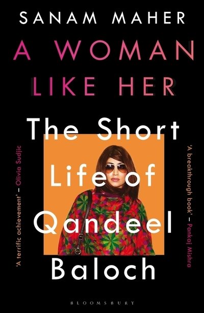 Cover for Sanam Maher · A Woman Like Her: The Short Life of Qandeel Baloch (Paperback Book) (2020)