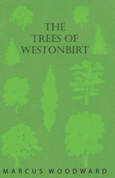 Cover for Marcus Woodward · The Trees of Westonbirt - Illustrated with Photographic Plates (Paperback Book) (2018)