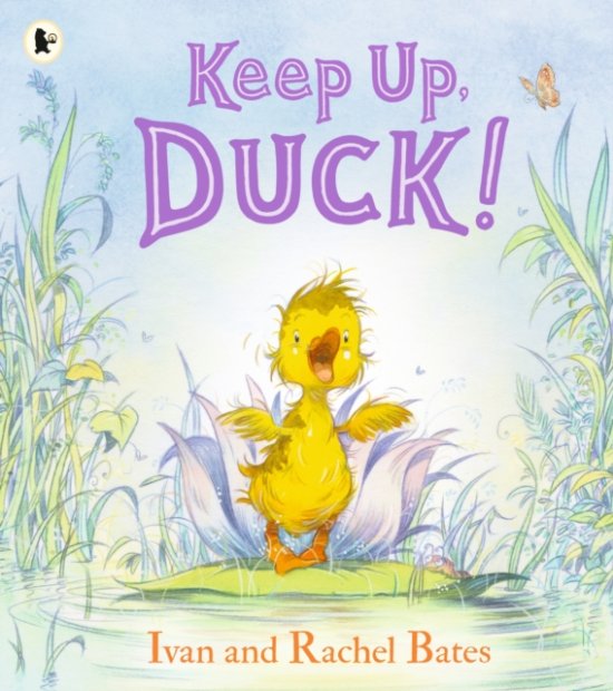 Cover for Ivan Bates · Keep Up, Duck!: A timeless and cute new classic about a crafty little duckling, perfect for Easter and springtime reading for 3-6 year olds (Paperback Book) (2025)