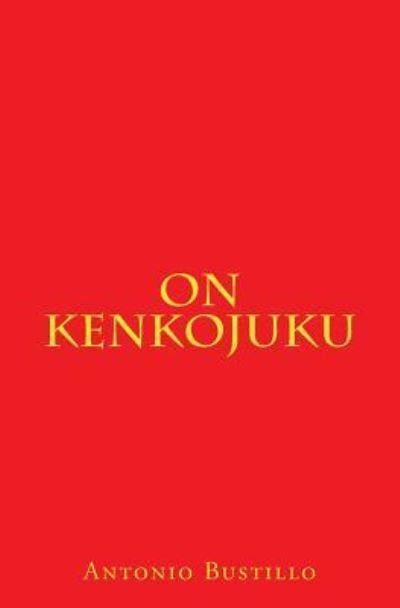 Cover for Antonio Bustillo · On Kenkojuku (Paperback Book) (2016)