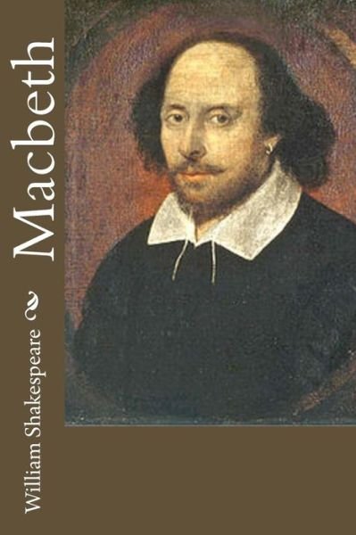 Macbeth - William Shakespeare - 图书 - Createspace Independent Publishing Platf - 9781530851607 - 2016年4月2日