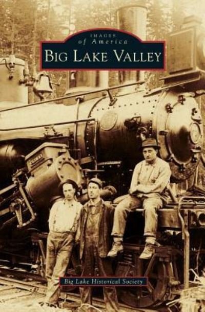 Cover for Big Lake Historical Society · Big Lake Valley (Hardcover Book) (2016)