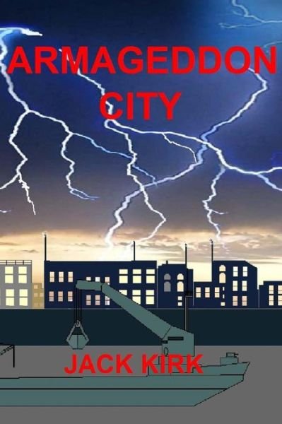Cover for Jack Kirk · Armageddon City (Paperback Book) (2016)