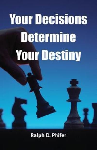 Cover for Ralph Phifer · Your Decision Determines Your Destiny (Paperback Book) (2016)